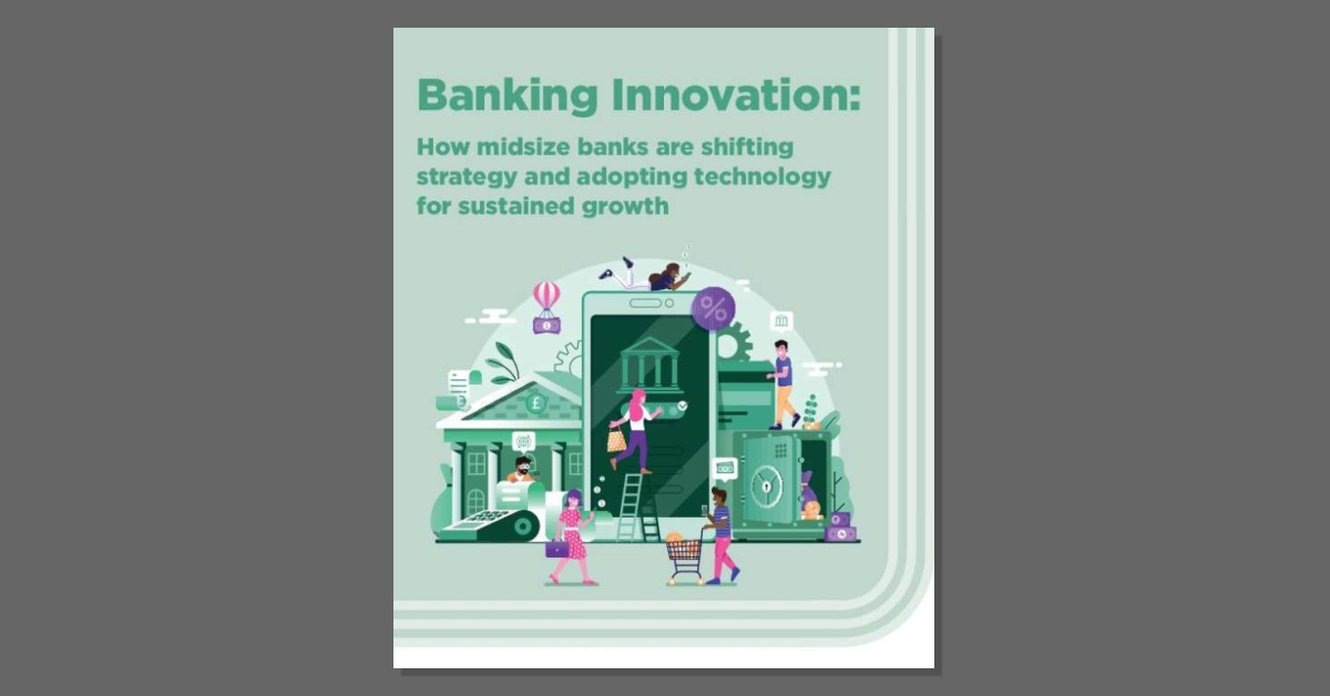 Align growth goals with scalable, resilient technology.

This executive summary outlines how midsize banks are adapting strategy and technology to:
- Drive revenue and improve customer experience
- Use the cloud to enhance agility and optimize operations
- Apply AI for onboarding, analytics, and smarter decision-making

To get insight into how banks are modernizing for sustained growth, download the executive summary by completing the form.